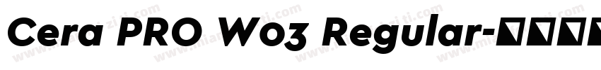Cera PRO W03 Regular字体转换